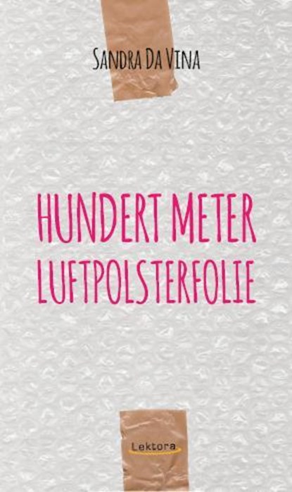 Hundert Meter Luftpolsterfolie, Sandra Da Vina - Paperback - 9783954610853