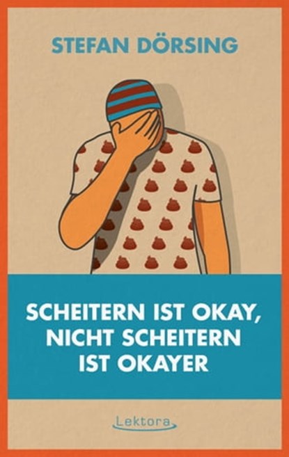 Scheitern ist okay, nicht scheitern ist okayer, Stefan Dörsing - Ebook - 9783954610907