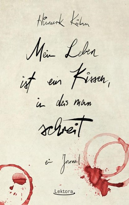 Mein Leben ist ein Kissen, in das man schreit, Hinnerk Köhn - Paperback - 9783954612086