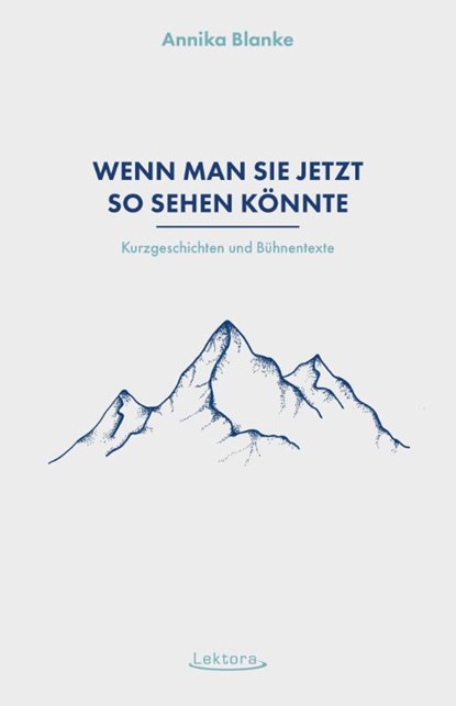 Wenn man sie jetzt so sehen könnte, Annika Blanke - Paperback - 9783954612406