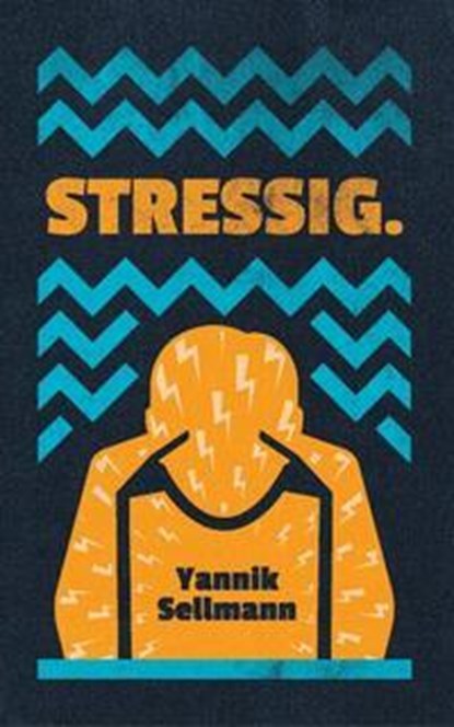 Stressig., Yannik Sellmann - Paperback - 9783954612451