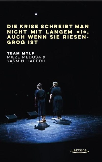 Die Krise schreibt man nicht langem 'i', auch wenn sie riesengroß ist, Team MYLF ; Mieze Medusa ; Yasmin Hafedh - Paperback - 9783954612475