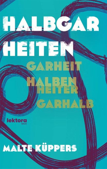 Halbgarheiten, Malte Küppers - Paperback - 9783954612758