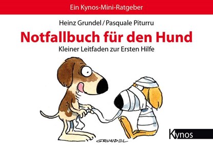 Notfallbuch für den Hund, Heinz Grundel ; Pasquale Piturru - Paperback - 9783954640164