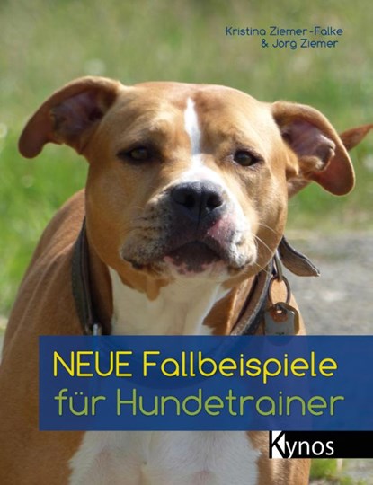 Neue Fallbeispiele für Hundetrainer, Jörg Ziemer ; Kristina Ziemer-Falke - Paperback - 9783954641284