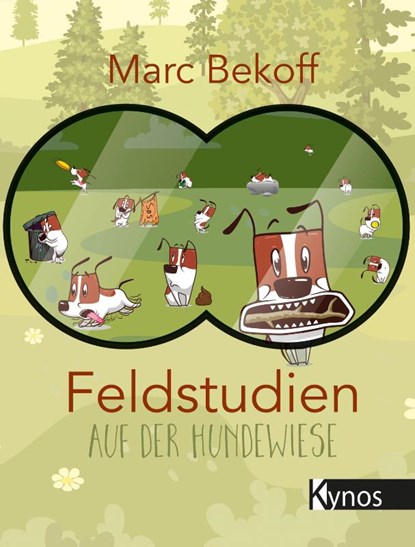 Feldstudien auf der Hundewiese, Marc Bekoff - Gebonden - 9783954641673