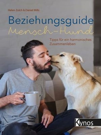 Beziehungsguide Mensch-Hund, Helen Zulch ; Daniel Mills - Ebook - 9783954641871