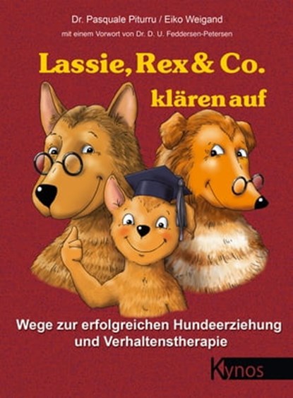 Lassie, Rex & Co. klären auf, Dr. Pasquale Piturru ; Eiko Weigand - Ebook - 9783954642724