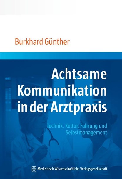 Achtsame Kommunikation in der Arztpraxis, Burkhard Günther - Paperback - 9783954661985