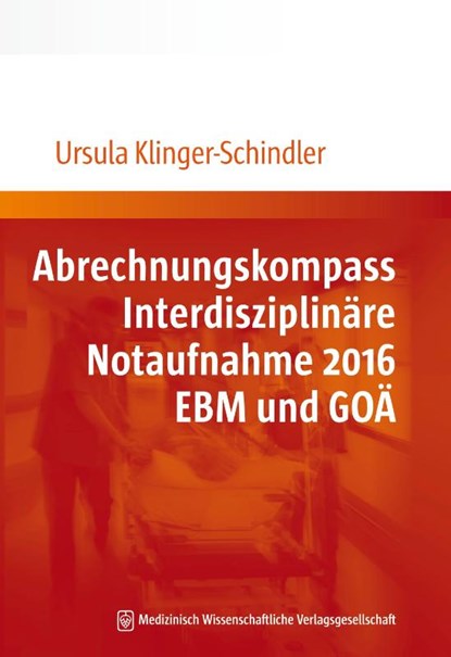 Abrechnungskompass Interdisziplinäre Notaufnahme 2016. EBM und GOÄ, Ursula Klinger-Schindler - Paperback - 9783954662364