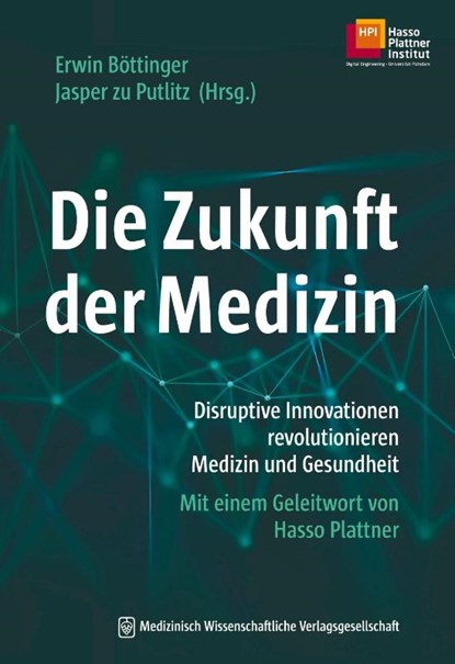 Die Zukunft der Medizin, Erwin Böttinger ; Jasper zu Putlitz - Paperback - 9783954663989