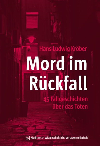 Mord im Rückfall, Hans-Ludwig Kröber - Gebonden - 9783954664290