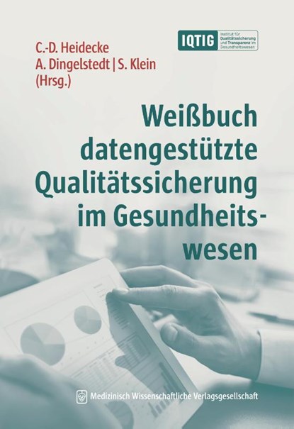 Weißbuch datengestützte Qualitätssicherung im Gesundheitswesen, Claus-Dieter Heidecke ; André Dingelstedt ; Silvia Klein - Paperback - 9783954669424