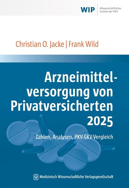 Arzneimittelversorgung von Privatversicherten 2025, Christian O. Jacke ; Frank Wild - Paperback - 9783954669714