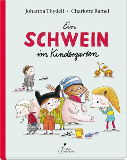 Ein Schwein im Kindergarten, Johanna Thydell - Gebonden - 9783954700769
