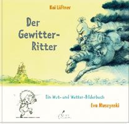 Der Gewitterritter, LÜFTNER,  Kai - Overig - 9783954701216