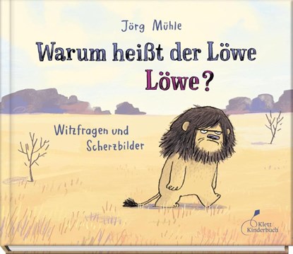 Warum heißt der Löwe Löwe?, Jörg Mühle - Gebonden - 9783954702190