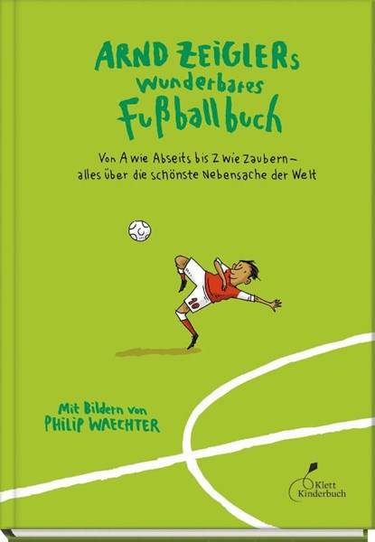 Arnd Zeiglers wunderbares Fußballbuch, Arnd Zeigler - Gebonden - 9783954702893