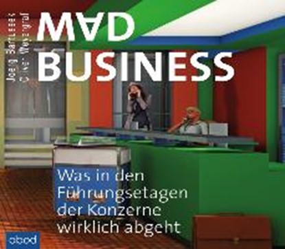 Mad Business, BARTUSSEK,  Joerg ; Weyergraf, Oliver ; Lühn, Matthias - AVM - 9783954713585