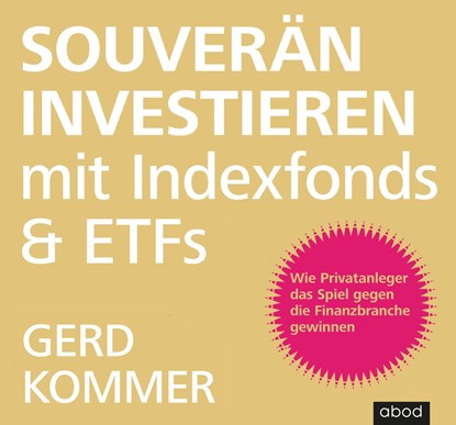 Souverän investieren mit Indexfonds und ETFs, Gerd Kommer - AVM - 9783954717033