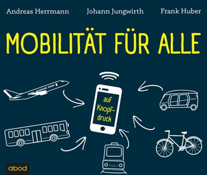 Mobilität für alle, Andreas Herrmann ; Johann Jungwirth ; Frank Huber - AVM - 9783954718429