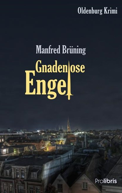 Gnadenlose Engel, Manfred Brüning - Paperback - 9783954750054