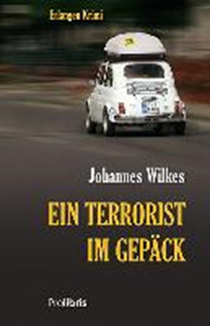 Wilkes, J: Terrorist im Gepäck, WILKES,  Johannes - Paperback - 9783954750740