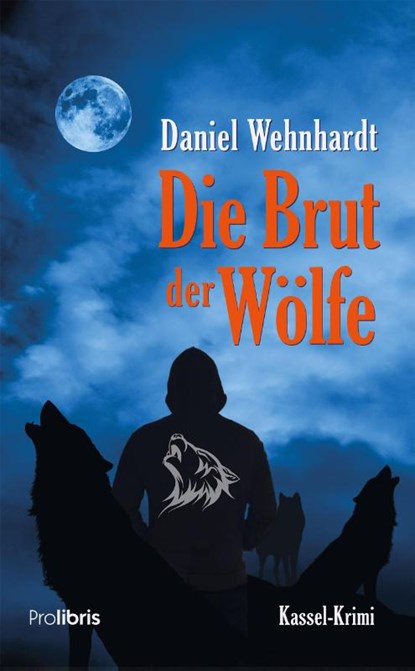 Die Brut der Wölfe, Daniel Wehnhardt - Paperback - 9783954751662