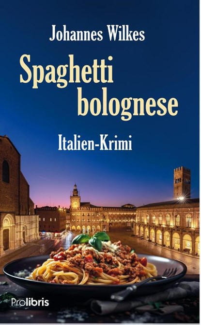 Spaghetti bolognese, Johannes Wilkes - Paperback - 9783954752645