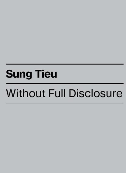 Without Full Disclosure, Sung Tieu - Paperback - 9783954766826