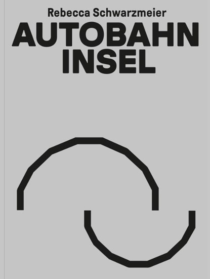 Autobahninsel, Rebecca Schwarzmeier - Paperback - 9783954767212