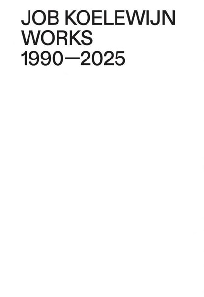 Works 1990-2025, Job Koelewijn - Paperback - 9783954767793
