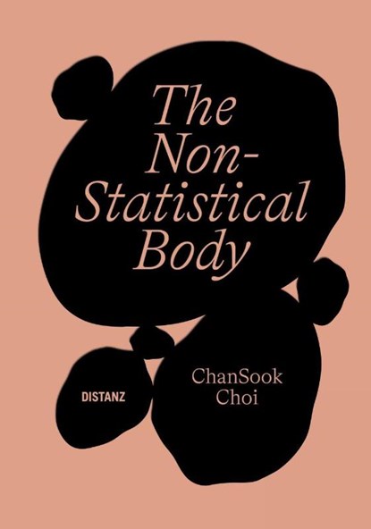 The Non-Statistical Body, Sook Choi Chan - Paperback - 9783954768158