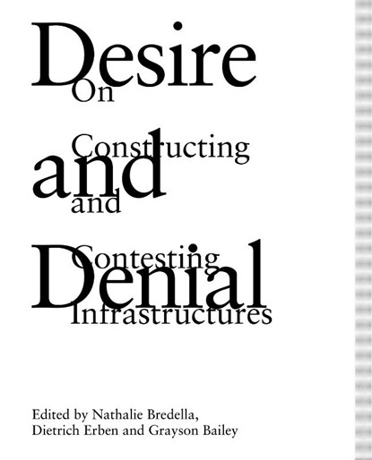 Desire and Denial: On Constructing and Contesting Infrastructures, Dietrich Erben Nathalie Bredella - Paperback - 9783954768165