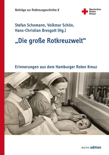 "Die große Rotkreuzwelt", Stefan Schomann ; Volkmar Schön ; Hans-Christian Bresgott - Paperback - 9783954771561