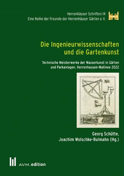 Die Ingenieurwissenschaften und die Gartenkunst, Georg Schütte ; Joachim Wolschke-Bulmahn - Paperback - 9783954771615