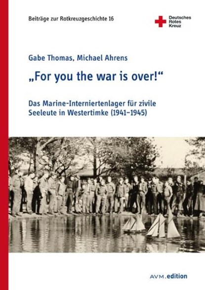 "For you the war is over!", Gabe Thomas ; Michael Ahrens - Paperback - 9783954771929