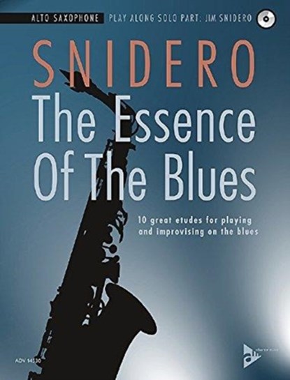 The Essence Of The Blues Alto Saxophone, Jim Snidero - Gebonden - 9783954810512