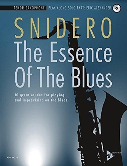 The Essence Of The Blues Tenor Saxophone, Jim Snidero - Gebonden - 9783954810529