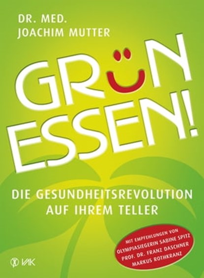 Grün essen!, Joachim Mutter ; Sabine Spitz - Ebook - 9783954840410