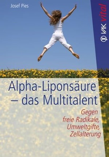 Alpha-Liponsäure - das Multitalent, Josef Pies - Ebook - 9783954840625