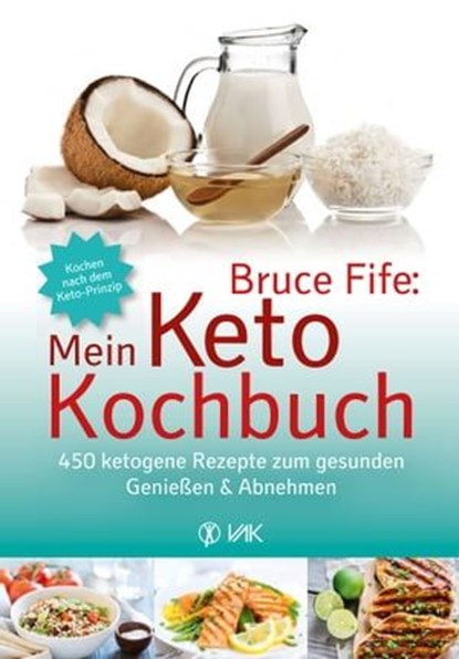 Bruce Fife: Mein Keto-Kochbuch, Bruce Fife - Ebook - 9783954843664