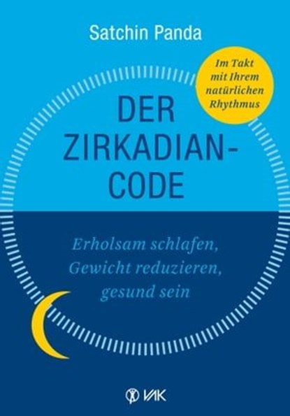 Der Zirkadian-Code, Satchin Panda - Ebook - 9783954843992