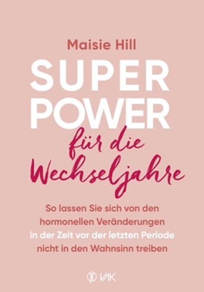 Superpower für die Wechseljahre, Maisie Hill - Ebook - 9783954844357