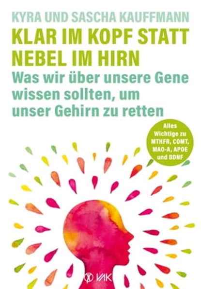 Klar im Kopf statt Nebel im Hirn, Kyra Kauffmann ; Sascha Kauffmann - Ebook - 9783954844425