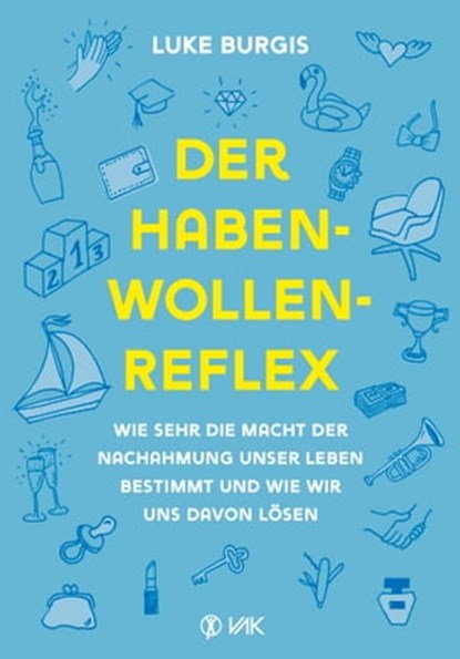 Der Haben-Wollen-Reflex, Luke Burgis - Ebook - 9783954844487