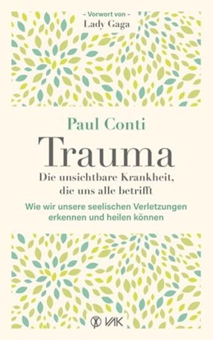 Trauma: Die unsichtbare Krankheit, die uns alle betrifft, Paul Conti - Ebook - 9783954844524