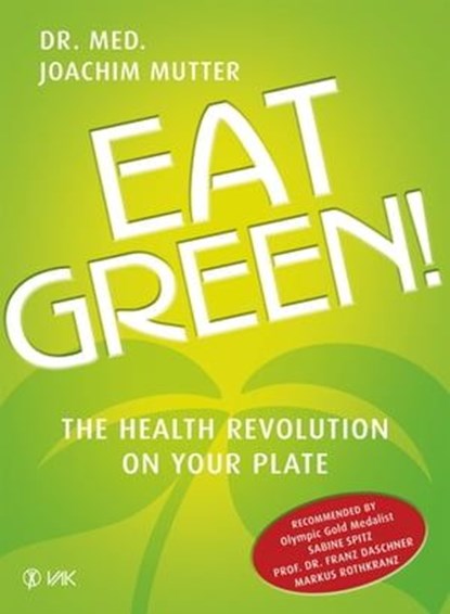 Eat Green!, Joachim, Dr. med. Mutter - Ebook - 9783954849987