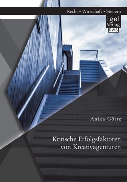 Kritische Erfolgsfaktoren von Kreativagenturen, Anika Goertz - Paperback - 9783954853182