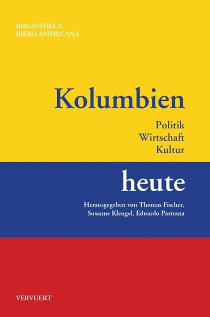 Kolumbien heute, Thomas Fischer ; Susanne Klengel ; Eduardo Pastrana Buelvas - Paperback - 9783954876419
